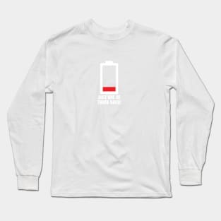 Just one of those days Low on Charge (Dark Shirts) Long Sleeve T-Shirt